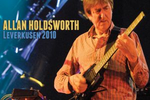 LEVERKUSEN 2010, The Latest CD/DVD Release In The Continuing Series Of Classic Allan Holdsworth Live Recordings, Due November 5 From Manifesto Records