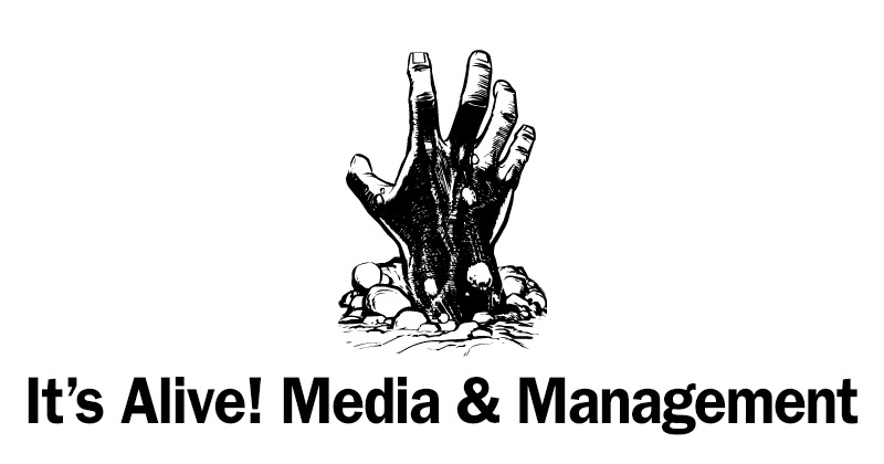 It's Alive! Media and Management