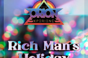 New Holiday Tune From The Orion Experience Out Today! It’s a ‘Rich Man’s Holiday”