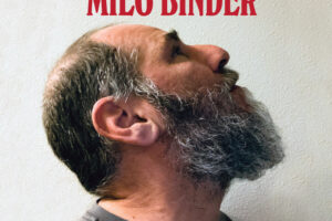 Milo Binder’s First Album in 33 Years Out August 9 on Heyday Again