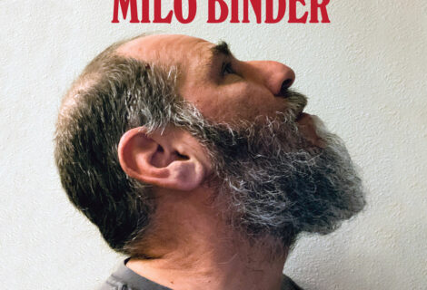 Milo Binder’s First Album in 33 Years Out August 9 on Heyday Again