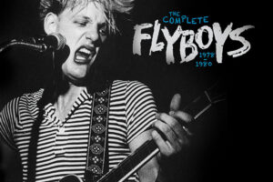 Definitive Complete Flyboys 1979-1980 From Frontier Records Coming to Vinyl, CD, Digital on April 10